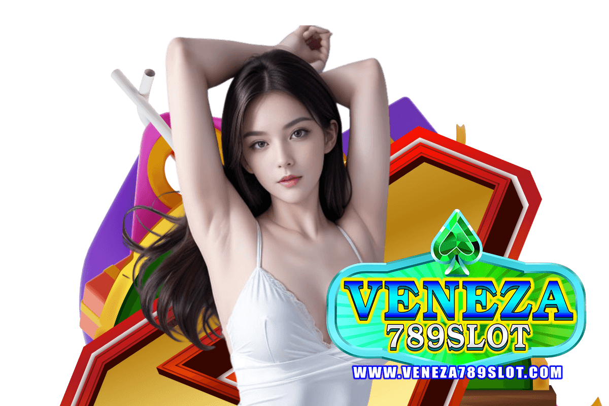 veneza 789 slot เครดิตฟรี